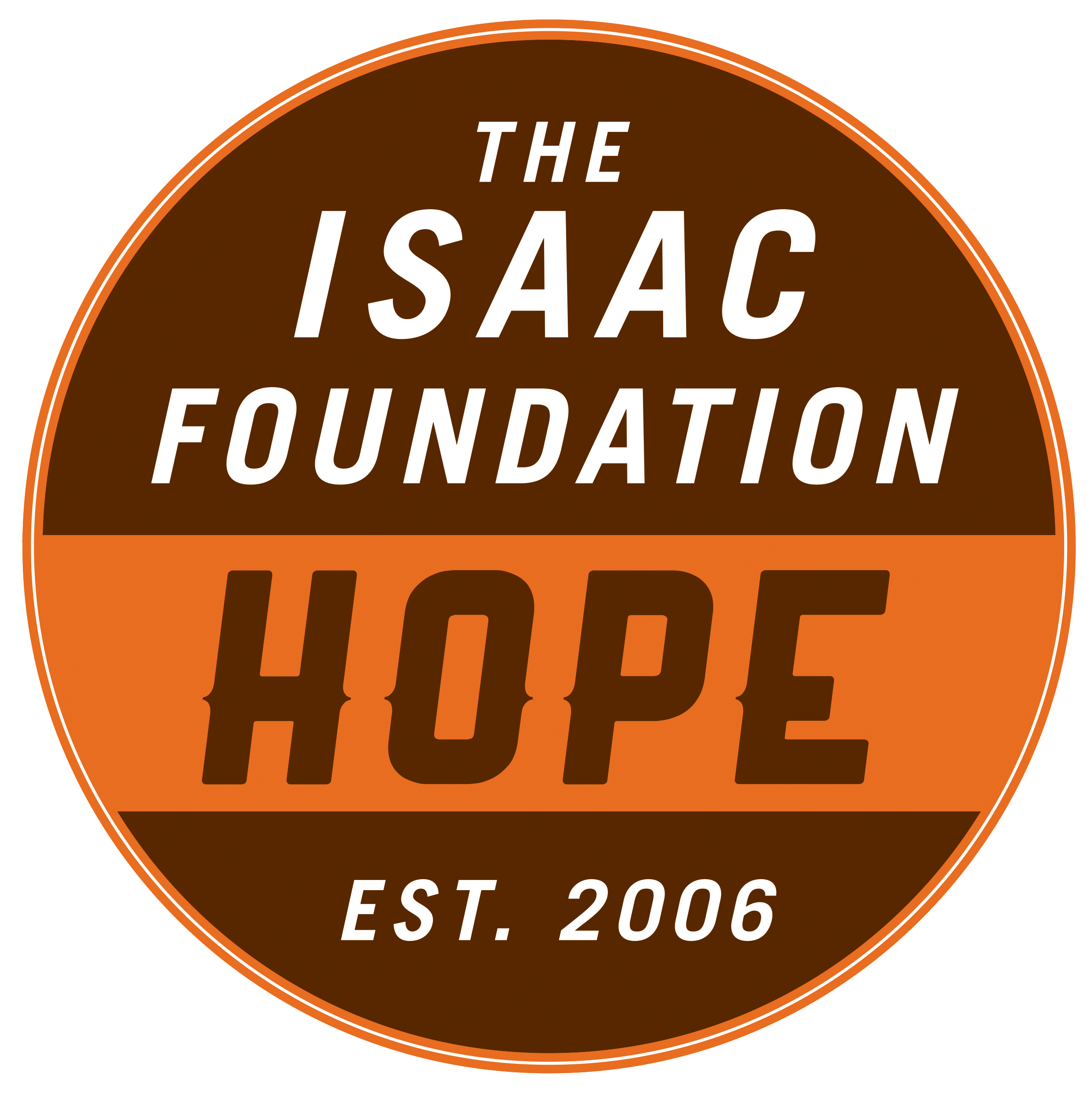 The Isaac Foundation Hope. EST. 2006